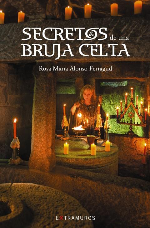 SECRETOS DE UNA BRUJA CELTA | 9788499149516 | ALONSO FERRAGUD, ROSA MARÍA | Llibreria Ombra | Llibreria online de Rubí, Barcelona | Comprar llibres en català i castellà online