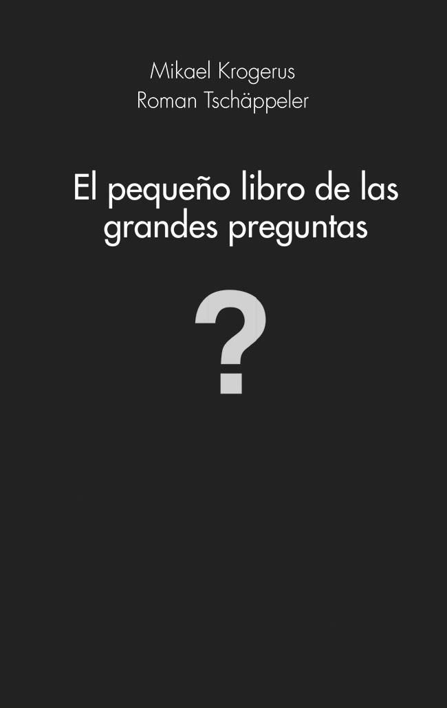 EL PEQUEÑO LIBRO DE LAS GRANDES PREGUNTAS | 9788415320982 | MIKAEL KROGERUS/ROMAN TSCHÄPPELER | Llibreria Ombra | Llibreria online de Rubí, Barcelona | Comprar llibres en català i castellà online