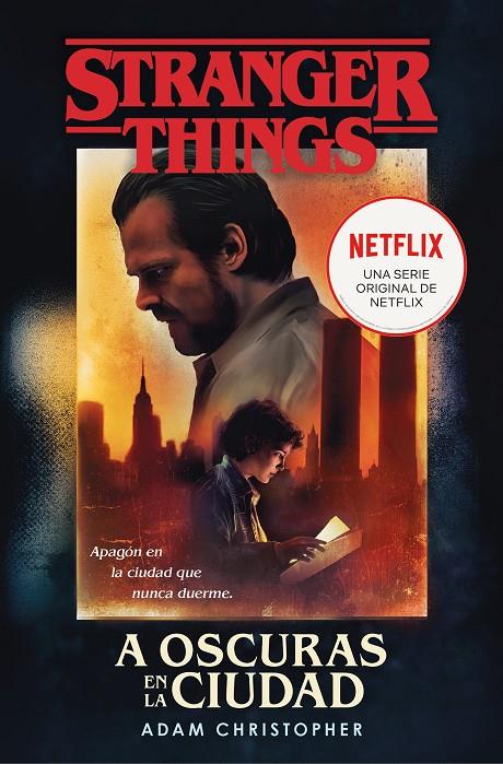 STRANGER THINGS: A OSCURAS EN LA CIUDAD | 9788466355872 | CHRISTOPHER, ADAM | Llibreria Ombra | Llibreria online de Rubí, Barcelona | Comprar llibres en català i castellà online