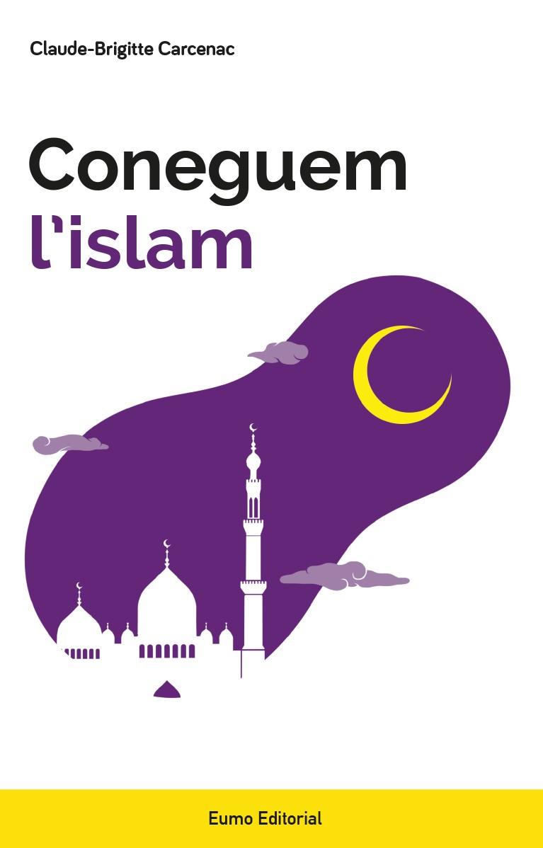 CONEGUEM L'ISLAM | 9788497666213 | CARCENAC, CLAUDE-BRIGITTE | Llibreria Ombra | Llibreria online de Rubí, Barcelona | Comprar llibres en català i castellà online