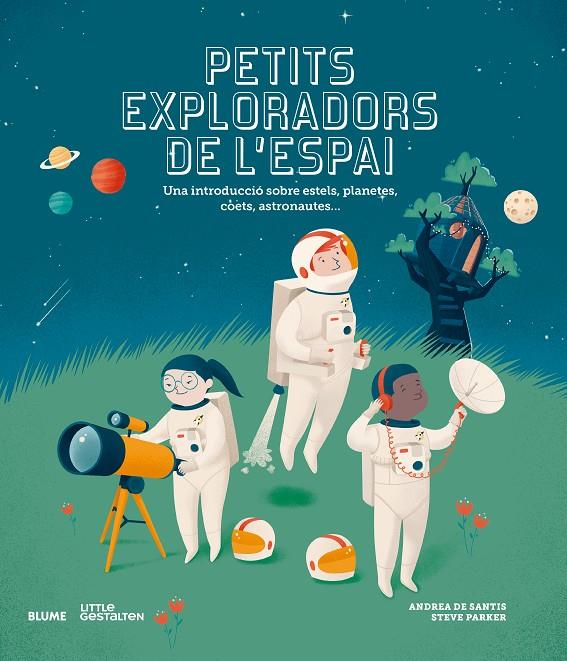 PETITS EXPLORADORS DE L'ESPAI | 9788417757076 | PARKER, STEVE/DE SANTIS, ANDREA | Llibreria Ombra | Llibreria online de Rubí, Barcelona | Comprar llibres en català i castellà online