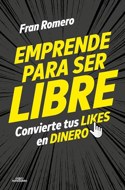 EMPRENDER PARA SER LIBRE | 9788419507518 | ROMERO, FRAN | Llibreria Ombra | Llibreria online de Rubí, Barcelona | Comprar llibres en català i castellà online