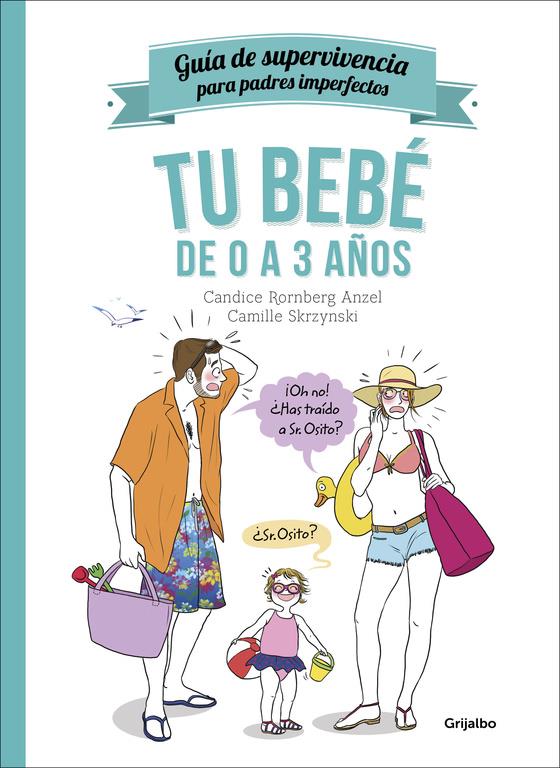 TU BEBÉ DE 0 A 3 AÑOS (GUÍA DE SUPERVIVENCIA PARA PADRES IMPERFECTOS) | 9788416449002 | RORNBERG,CANDICE/SKRZYNSKI,CAMILLE | Llibreria Ombra | Llibreria online de Rubí, Barcelona | Comprar llibres en català i castellà online