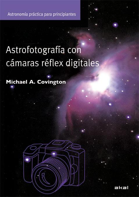 ASTROFOTOGRAFÍA CON CÁMARAS DIGITALES | 9788446028994 | COVINGTON, MICHAEL A. | Llibreria Ombra | Llibreria online de Rubí, Barcelona | Comprar llibres en català i castellà online