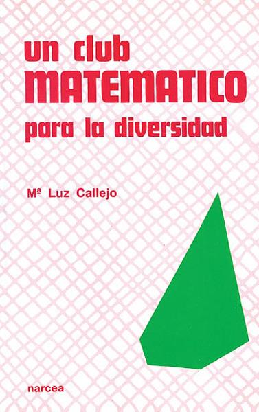 UN CLUB MATEMÁTICO PARA LA DIVERSIDAD | 9788427710702 | CALLEJO DE LA VEGA, MARÍA LUZ | Llibreria Ombra | Llibreria online de Rubí, Barcelona | Comprar llibres en català i castellà online