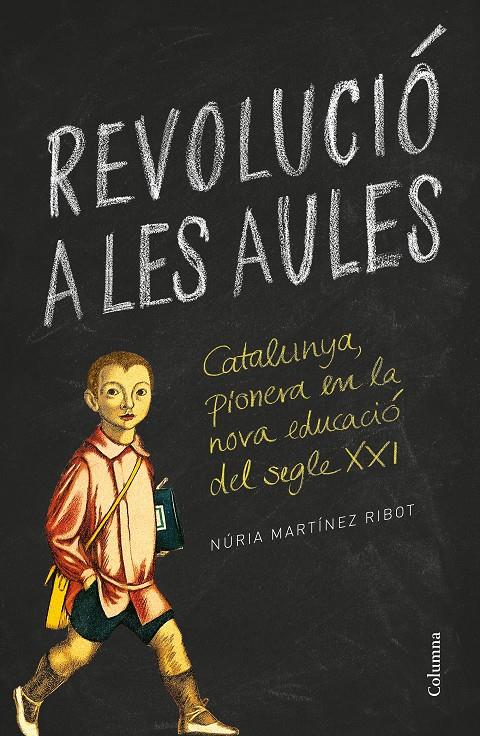 REVOLUCIÓ A LES AULES | 9788466422895 | MARTÍNEZ RIBOT, NÚRIA | Llibreria Ombra | Llibreria online de Rubí, Barcelona | Comprar llibres en català i castellà online