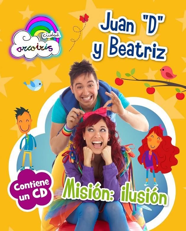 CIUDAD ARCOIRIS MISION ILUSION JUAN D Y BEATRIZ + CD | 9788408120667 | JUAN D Y BEATRIZ | Llibreria Ombra | Llibreria online de Rubí, Barcelona | Comprar llibres en català i castellà online