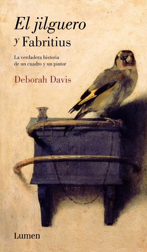 EL JILGUERO Y FABRITIUS LA VERDADERA HISTORIA DE UN CUADRO Y UN PINTOR | 9788426401908 | DEBORAH DAVIS | Llibreria Ombra | Llibreria online de Rubí, Barcelona | Comprar llibres en català i castellà online