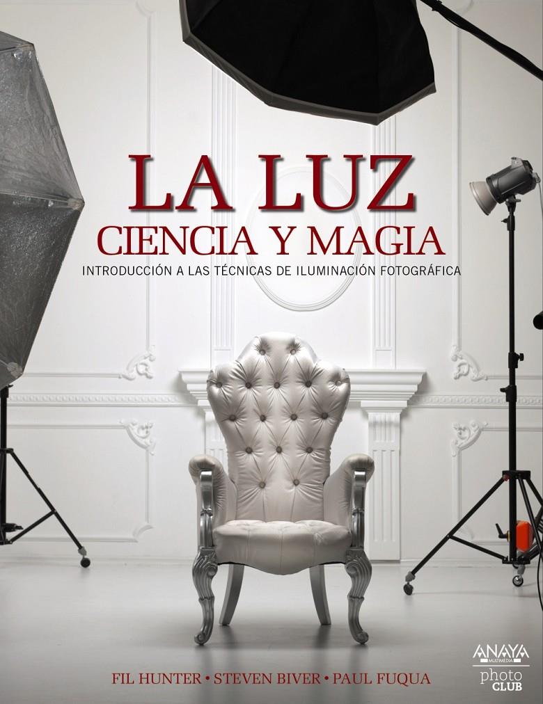 LA LUZ. CIENCIA Y MAGIA | 9788441537378 | HUNTER, FIL/BIVER, STEVEN/FUQUA, PAUL | Llibreria Ombra | Llibreria online de Rubí, Barcelona | Comprar llibres en català i castellà online