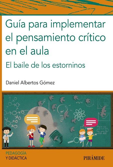 GUÍA PARA IMPLEMENTAR EL PENSAMIENTO CRÍTICO EN EL AULA | 9788436845358 | ALBERTOS GÓMEZ, DANIEL | Llibreria Ombra | Llibreria online de Rubí, Barcelona | Comprar llibres en català i castellà online