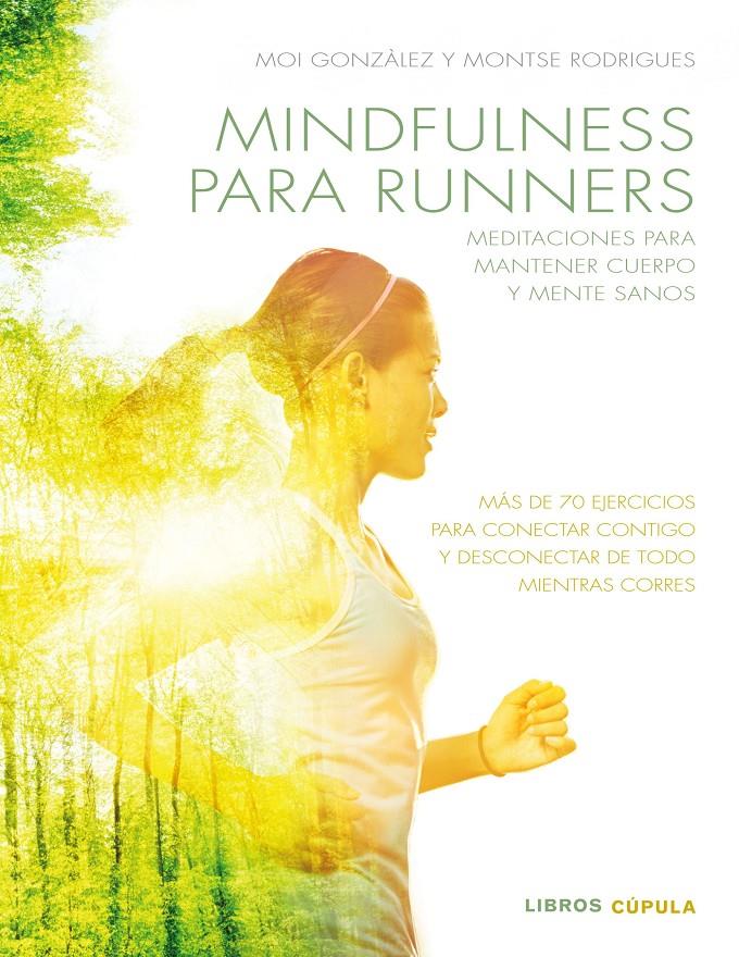 MINDFULNESS PARA RUNNERS | 9788448022457 | J. MOISÈS GONZÀLEZ MARTÍNEZ/MONTSE RODRIGUES FÍGOLS | Llibreria Ombra | Llibreria online de Rubí, Barcelona | Comprar llibres en català i castellà online