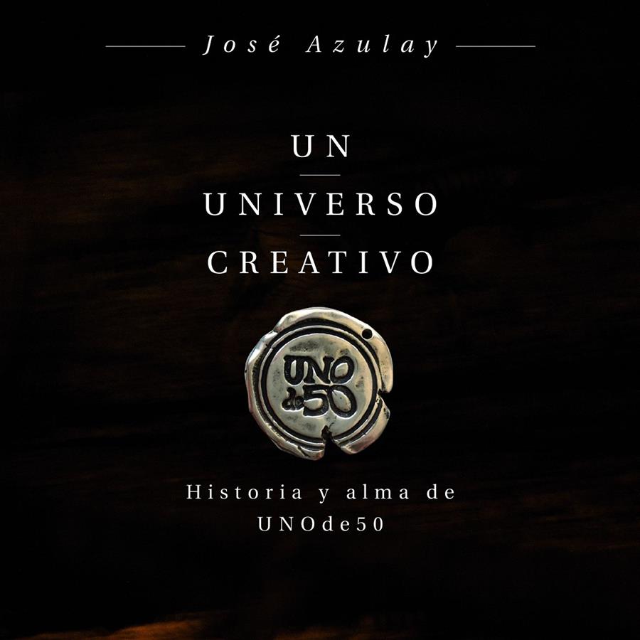 UN UNIVERSO CREATIVO UNODE50 | 9788498754469 | AZULAY AZULAY, JOSÉ | Llibreria Ombra | Llibreria online de Rubí, Barcelona | Comprar llibres en català i castellà online