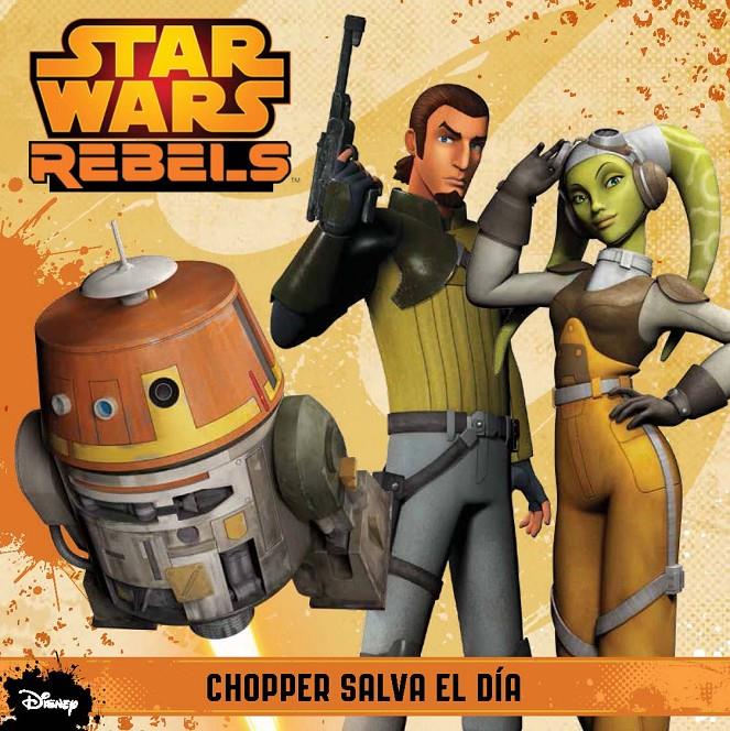 STAR WARS REBELS CHOPPER SALVA EL DÍA | 9788408133896 | Llibreria Ombra | Llibreria online de Rubí, Barcelona | Comprar llibres en català i castellà online