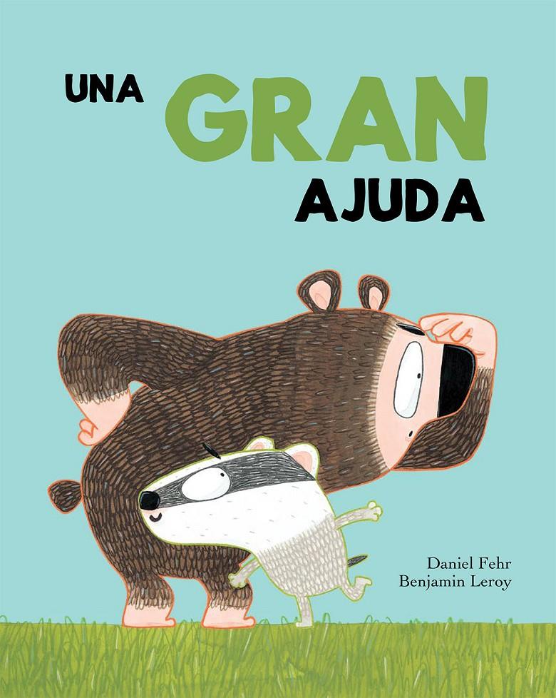 UNA GRAN AJUDA | 9788417123321 | DANIEL FEHR/BENJAMIN LEROY | Llibreria Ombra | Llibreria online de Rubí, Barcelona | Comprar llibres en català i castellà online