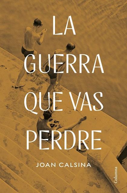 LA GUERRA QUE VAS PERDRE | 9788466432078 | CALSINA FORRELLAD, JOAN | Llibreria Ombra | Llibreria online de Rubí, Barcelona | Comprar llibres en català i castellà online