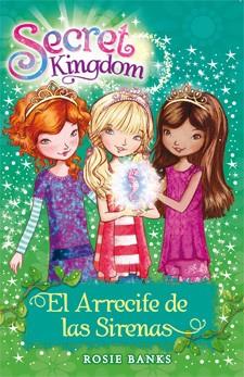 EL ARRECIFE DE LAS SIRENAS 4 SECRET KINGDOM | 9788424644390 | ROSIE BANKS | Llibreria Ombra | Llibreria online de Rubí, Barcelona | Comprar llibres en català i castellà online