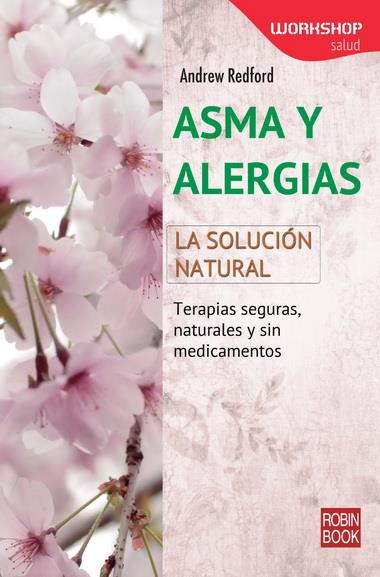 ASMA Y ALERGIAS LA SOLUCION NATURAL | 9788499173214 | ANDREW REDFORD | Llibreria Ombra | Llibreria online de Rubí, Barcelona | Comprar llibres en català i castellà online