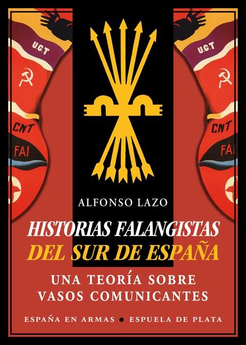 HISTORIAS FALANGISTAS DEL SUR DE ESPAÑA | 9788416034352 | LAZO, ALFONSO | Llibreria Ombra | Llibreria online de Rubí, Barcelona | Comprar llibres en català i castellà online