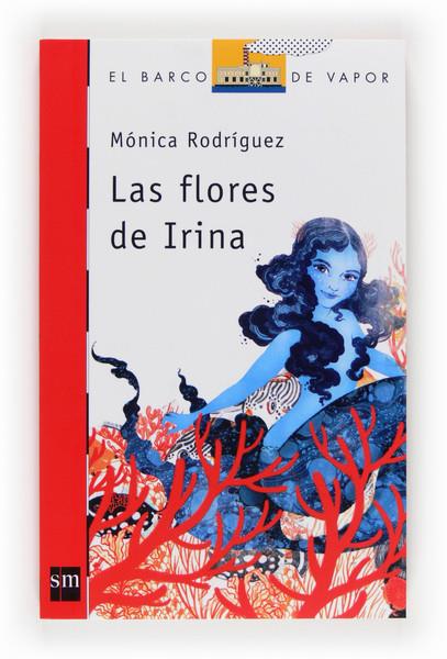 LAS FLORES DE IRINA | 9788467560640 | MONICA RODRIGUEZ | Llibreria Ombra | Llibreria online de Rubí, Barcelona | Comprar llibres en català i castellà online