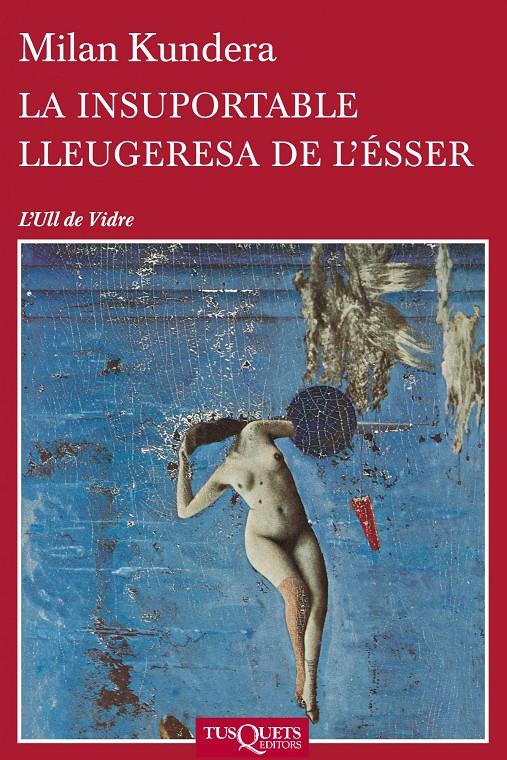 LA INSUPORTABLE LLEUGERESA DE L'ÉSSER | 9788483838648 | MILAN KUNDERA | Llibreria Ombra | Llibreria online de Rubí, Barcelona | Comprar llibres en català i castellà online