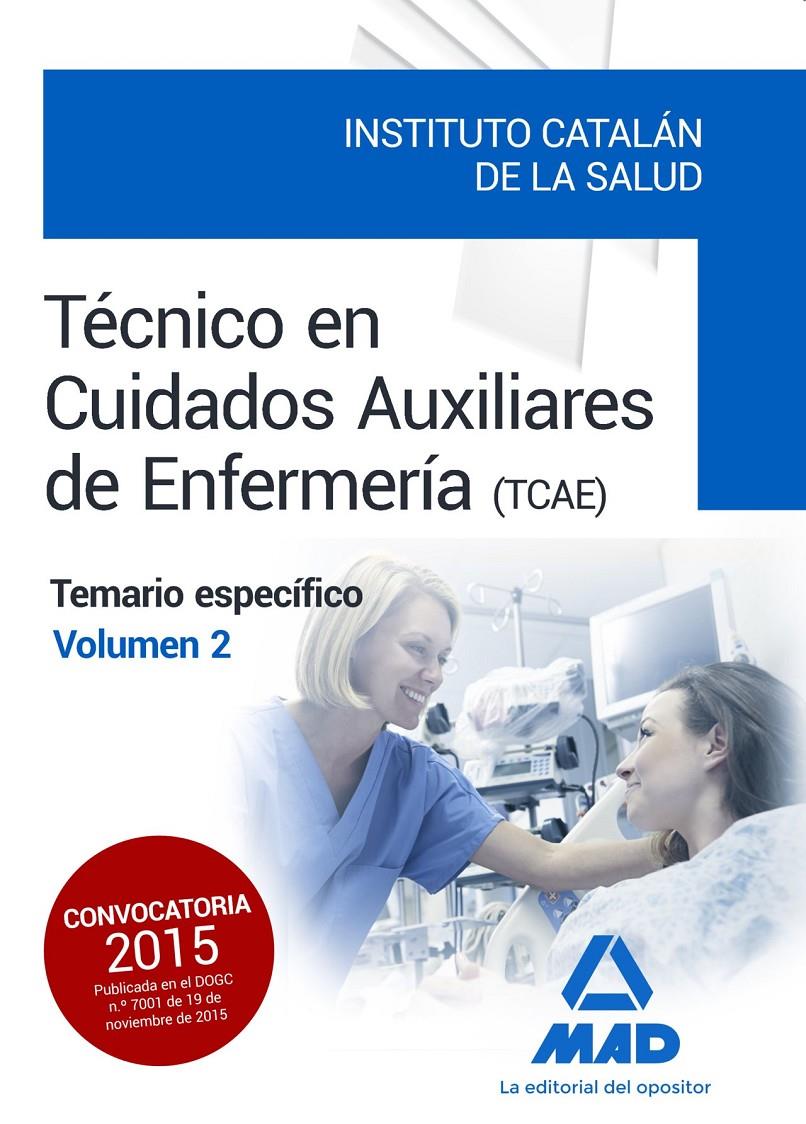 TÉCNICOS EN CUIDADOS AUXILIARES DE ENFERMERÍA DEL INSTITUTO CATALÁN DE LA SALUD. | 9788490936030 | 7 EDITORES / ANIA PALACIO, JOSE MANUEL / CLAVIJO GAMERO, ROCIO / GOMEZ MARTINEZ, DOMINGO / GONZALEZ  | Llibreria Ombra | Llibreria online de Rubí, Barcelona | Comprar llibres en català i castellà online