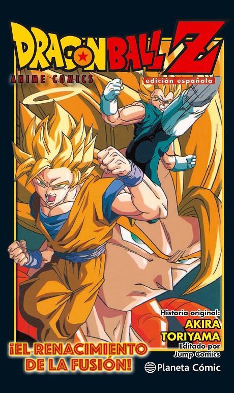 DRAGON BALL Z ANIME COMIC ¡EL RENACIMIENTO DE LA FUSIÓN! GOKU Y VEGETA! | 9788416889969 | TORIYAMA, AKIRA | Llibreria Ombra | Llibreria online de Rubí, Barcelona | Comprar llibres en català i castellà online