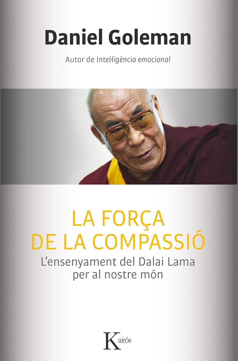 LA FORÇA DE LA COMPASSIÓ | 9788499884554 | GOLEMAN, DANIEL | Llibreria Ombra | Llibreria online de Rubí, Barcelona | Comprar llibres en català i castellà online