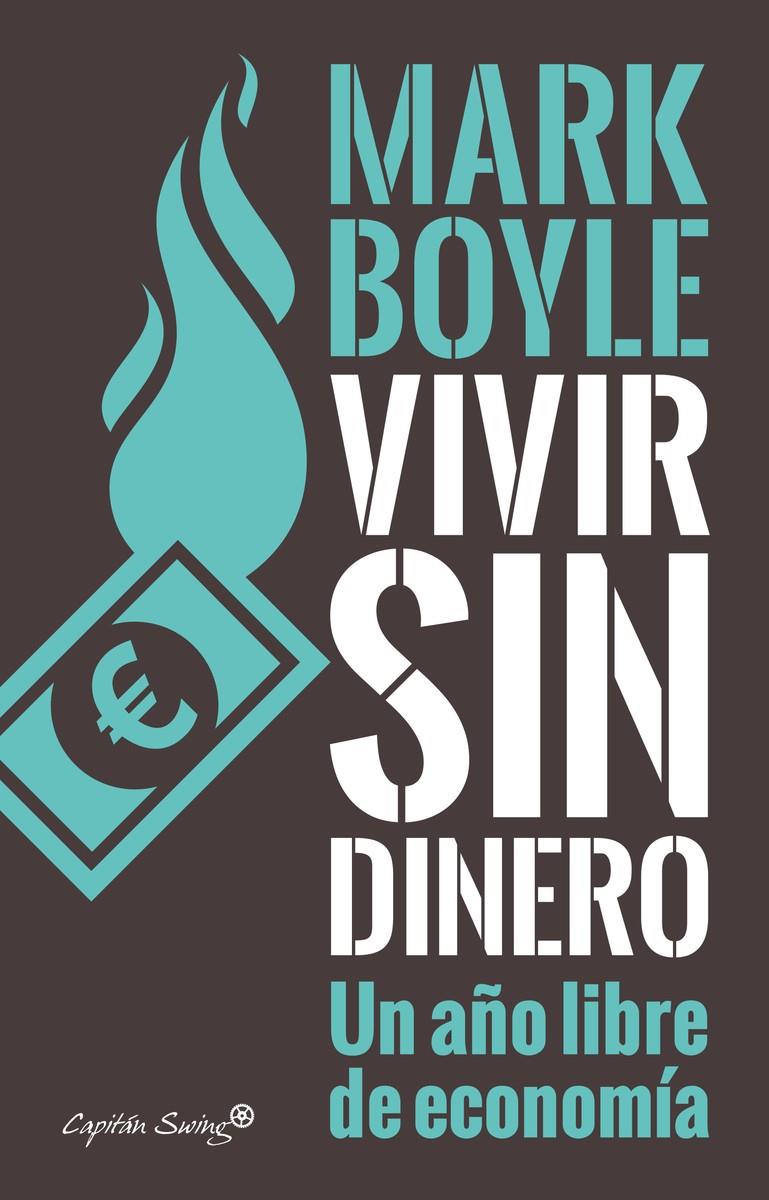 VIVIR SIN DINERO | 9788494548154 | MARK BOYLE | Llibreria Ombra | Llibreria online de Rubí, Barcelona | Comprar llibres en català i castellà online