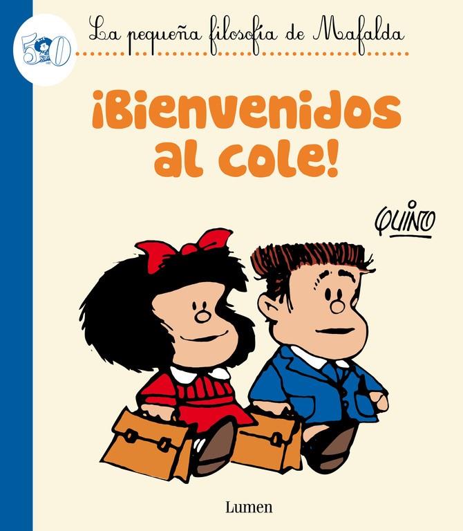 ¡BIENVENIDOS AL COLE! (LA PEQUEÑA FILOSOFÍA DE MAFALDA) | 9788426401786 | QUINO | Llibreria Ombra | Llibreria online de Rubí, Barcelona | Comprar llibres en català i castellà online