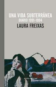 UNA VIDA SUBTERRÁNEA DIARIO 1991-1994 | 9788415217466 | LAURA FREIXAS | Llibreria Ombra | Llibreria online de Rubí, Barcelona | Comprar llibres en català i castellà online