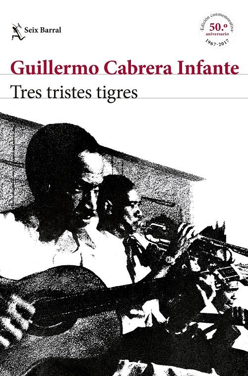 TRES TRISTES TIGRES EDICIÓN CONMEMORATIVA | 9788432229909 | GUILLERMO CABRERA INFANTE | Llibreria Ombra | Llibreria online de Rubí, Barcelona | Comprar llibres en català i castellà online