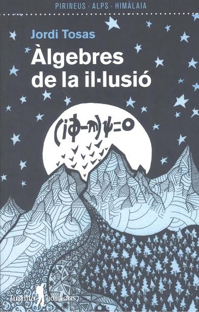 ÀLGEBRES DE LA IL·LUSIÓ | 9788412698831 | TOSAS, JORDI | Llibreria Ombra | Llibreria online de Rubí, Barcelona | Comprar llibres en català i castellà online