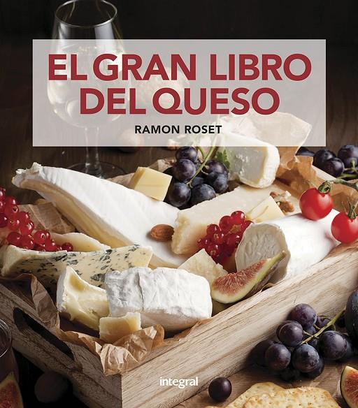 EL GRAN LIBRO DEL QUESO | 9788491181675 | ROSET MORERA, RAMON | Llibreria Ombra | Llibreria online de Rubí, Barcelona | Comprar llibres en català i castellà online