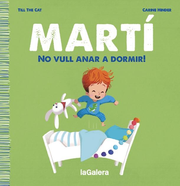 MARTÍ. NO VULL ANAR A DORMIR! | 9788424671334 | TILL THE CAT | Llibreria Ombra | Llibreria online de Rubí, Barcelona | Comprar llibres en català i castellà online