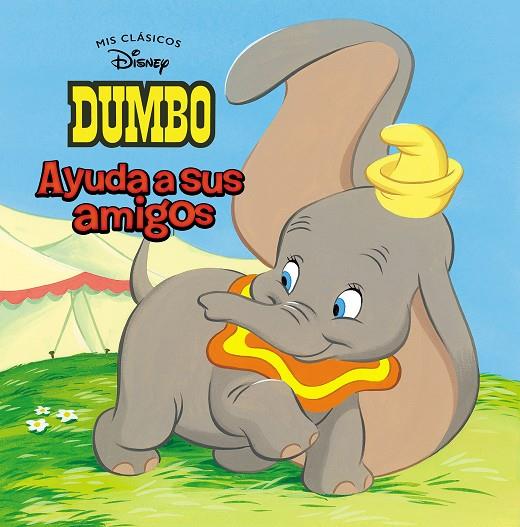 DUMBO AYUDA A SUS AMIGOS (MIS CLÁSICOS DISNEY) | 9788417630133 | DISNEY, | Llibreria Ombra | Llibreria online de Rubí, Barcelona | Comprar llibres en català i castellà online