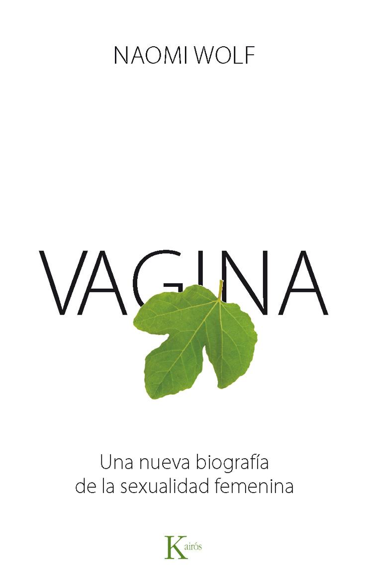 VAGINA UNA NUEVA BIOGRAFIA DE LA SEXUALIDAD FEMENINA | 9788499883151 | NAOMI WOLF | Llibreria Ombra | Llibreria online de Rubí, Barcelona | Comprar llibres en català i castellà online