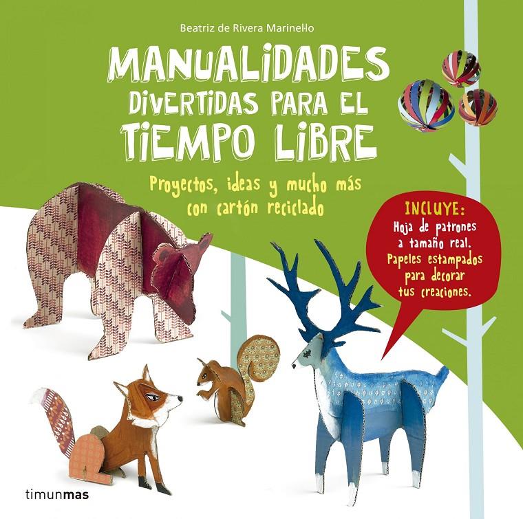 MANUALIDADES DIVERTIDAS PARA EL TIEMPO LIBRE | 9788408160069 | BEATRIZ RIVERA MARINEL.LO | Llibreria Ombra | Llibreria online de Rubí, Barcelona | Comprar llibres en català i castellà online