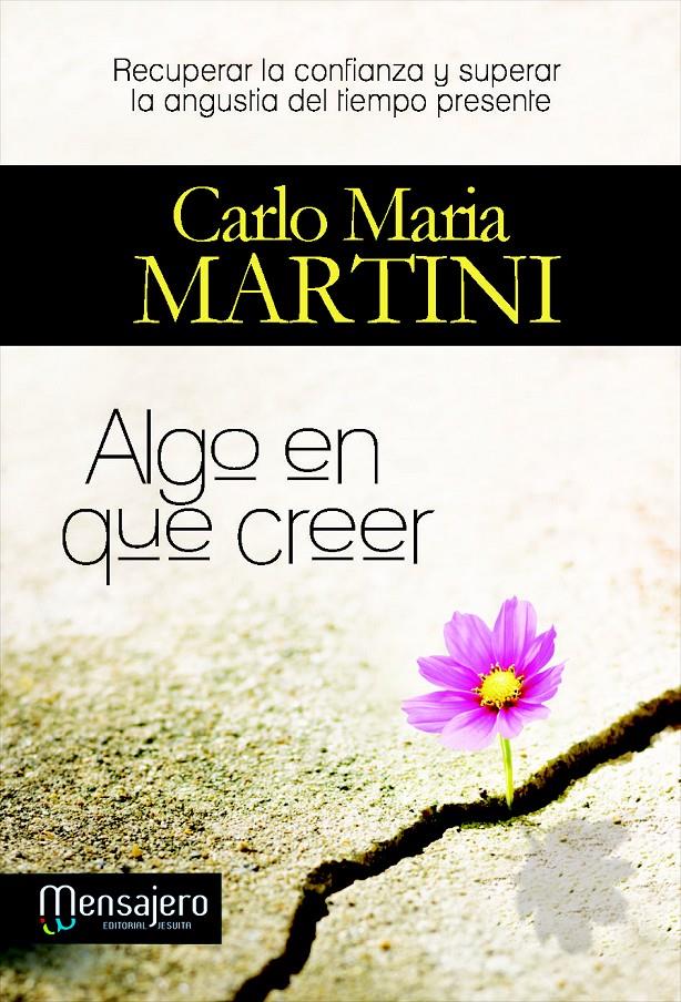 ALGO EN QUE CREER | 9788427135062 | CARLO MARIA MARTINI | Llibreria Ombra | Llibreria online de Rubí, Barcelona | Comprar llibres en català i castellà online