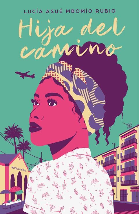 HIJA DEL CAMINO | 9788425358081 | MBOMÍO RUBIO, LUCÍA ASUÉ | Llibreria Ombra | Llibreria online de Rubí, Barcelona | Comprar llibres en català i castellà online