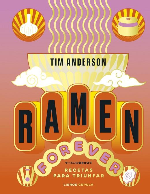 RAMEN FOREVER | 9788448040789 | ANDERSON, TIM | Llibreria Ombra | Llibreria online de Rubí, Barcelona | Comprar llibres en català i castellà online