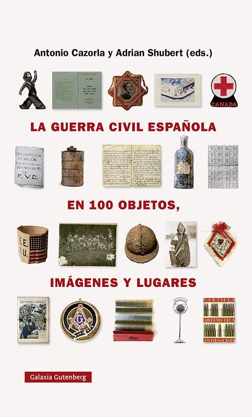 LA GUERRA CIVIL ESPAÑOLA EN CIEN OBJETOS, IMÁGENES Y LUGARES | 9788418218743 | SHUBERT, ADRIAN/CAZORLA SÁNCHEZ, ANTONIO | Llibreria Ombra | Llibreria online de Rubí, Barcelona | Comprar llibres en català i castellà online