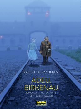 ADEU, BIRKENAU | 9788467972122 | KOLINKA, GINETTE/CESC/ROGER/EFA, RICARD/MORVAN, JEAN-DAVID/MATET, VICTOR | Llibreria Ombra | Llibreria online de Rubí, Barcelona | Comprar llibres en català i castellà online