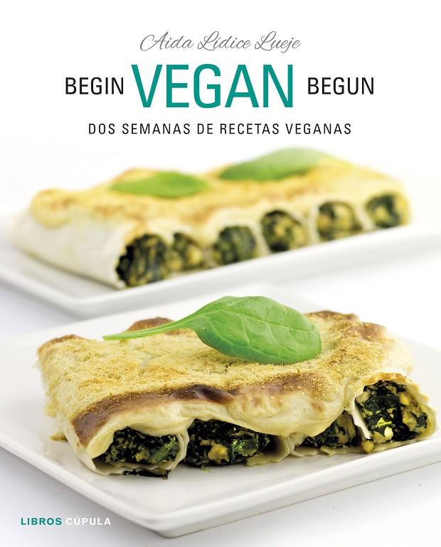 BEGIN VEGAN BEGUN | 9788448026073 | AIDA LÍDICE | Llibreria Ombra | Llibreria online de Rubí, Barcelona | Comprar llibres en català i castellà online