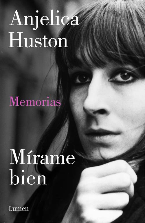 MÍRAME BIEN. ANJELICA HUSTON. MEMORIAS  | 9788426422422 | HUSTON,ANJELICA | Llibreria Ombra | Llibreria online de Rubí, Barcelona | Comprar llibres en català i castellà online