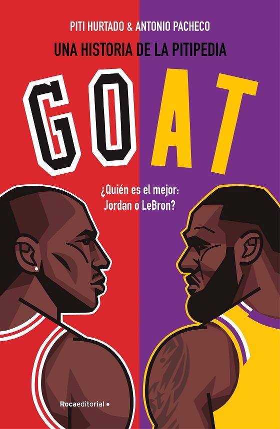 GOAT ¿QUIÉN ES MEJOR: JORDAN O LEBRON? | 9788419743954 | HURTADO, PITI/PACHECO, ANTONIO | Llibreria Ombra | Llibreria online de Rubí, Barcelona | Comprar llibres en català i castellà online