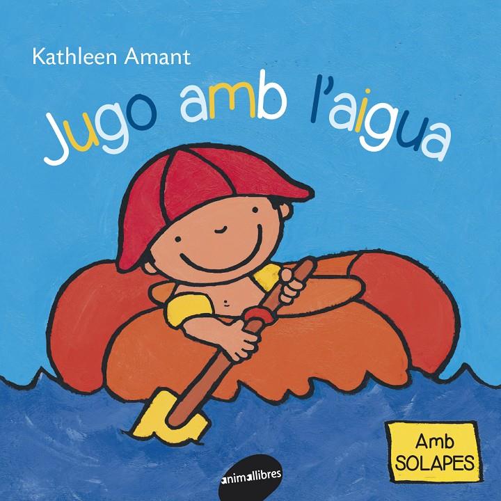 JUGO AMB L'AIGUA | 9788415095835 | AMANT, KATHLEEN | Llibreria Ombra | Llibreria online de Rubí, Barcelona | Comprar llibres en català i castellà online