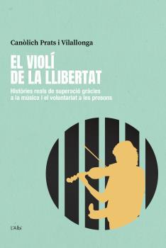 EL VIOLÍ DE LA LLIBERTAT | 9788412379099 | PRATS I VILALLONGA, CANÒLICH | Llibreria Ombra | Llibreria online de Rubí, Barcelona | Comprar llibres en català i castellà online