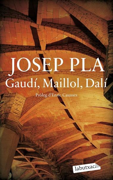 GAUDÍ, MAILLOL, DALÍ | 9788419971487 | PLA, JOSEP | Llibreria Ombra | Llibreria online de Rubí, Barcelona | Comprar llibres en català i castellà online