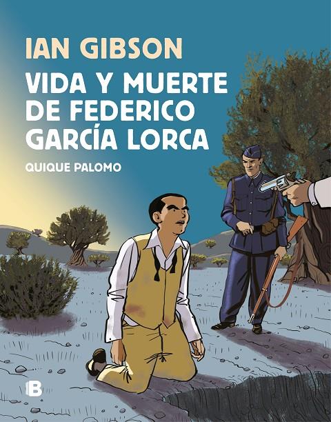 VIDA Y MUERTE DE FEDERICO GARCÍA LORCA | 9788466665087 | GIBSON, IAN/PALOMO, QUIQUE | Llibreria Ombra | Llibreria online de Rubí, Barcelona | Comprar llibres en català i castellà online