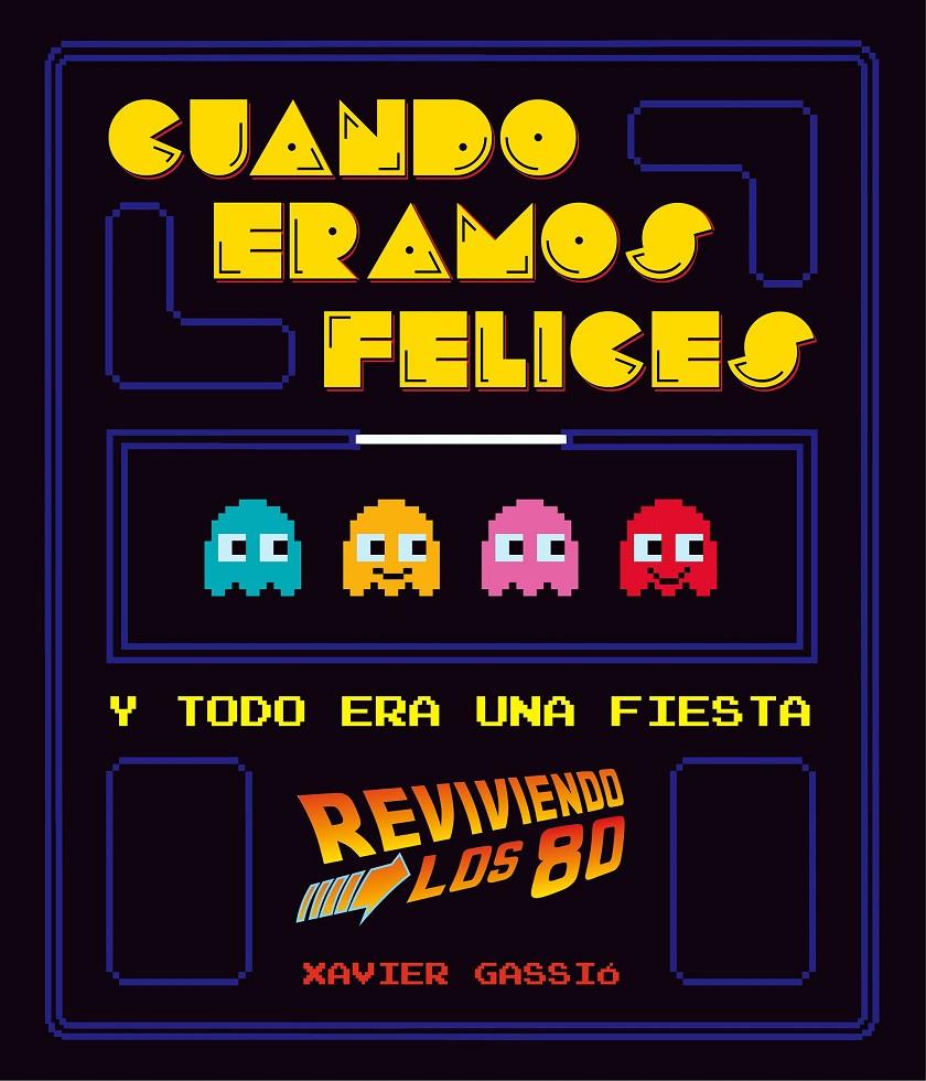 CUANDO ÉRAMOS FELICES | 9788416489114 | XAVIER GASSIÓ | Llibreria Ombra | Llibreria online de Rubí, Barcelona | Comprar llibres en català i castellà online